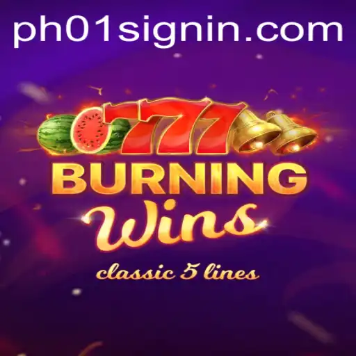 Exploring the Thrilling World of BurningWins with PH01